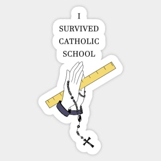 I survived catholic school Sticker